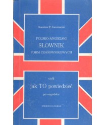 Polsko-angielski słownik form czasownikowych czyli jak TO powiedzieć po angielsku