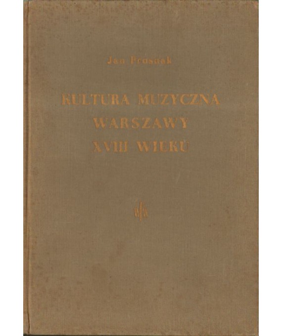 Kultura muzyczna Warszawy XVIII wieku t. II + dodatek