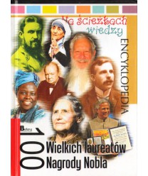 Encyklopedia 100 wielkich laureatów Nagrody Nobla