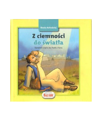 Z ciemności do światła, opowieść o życiu św. Pawła z Tarsu. Listy z podróży