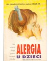 Alergia u dzieci. Jak rodzice mogą pomóc choremu dziecku