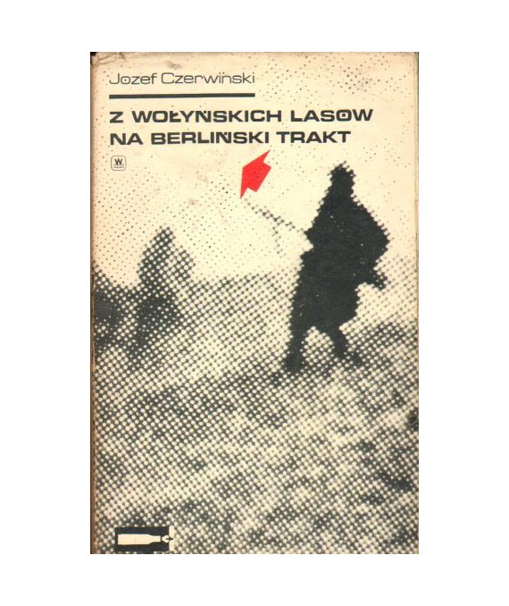 Z wołyńskich lasów na berliński trakt
