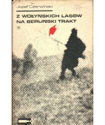 Z wołyńskich lasów na berliński trakt