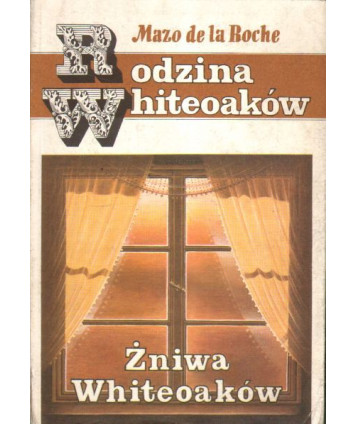 Rodzina Whiteoaków. Żniwa Whiteoaków