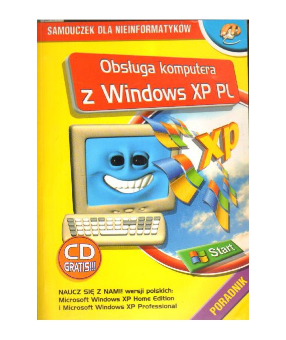 Obsługa komputera z Windows XP PL + CD. Samouczek dla nieinformatyków