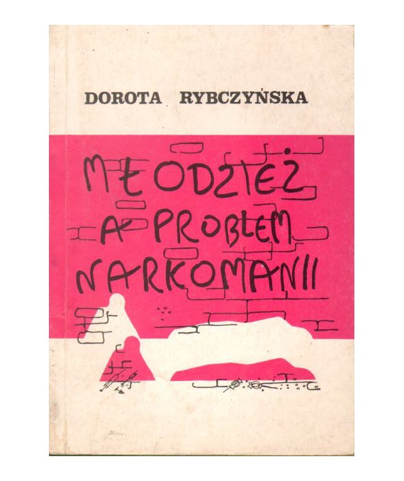 Młodzież a problem narkomanii. Dynamika postaw wobec zjawiska narkomanii młodzieży zielonogórskich szkół i uczelni