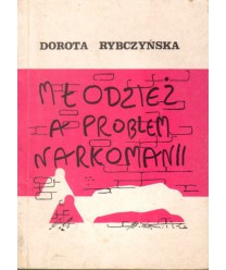 Młodzież a problem narkomanii. Dynamika postaw wobec zjawiska narkomanii młodzieży zielonogórskich szkół i uczelni