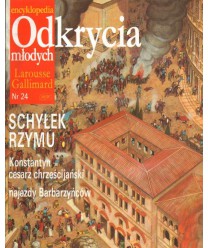 Encyklopedia Odkrycia Młodych Larousse Gallimard. Nr 24. Schyłek Rzymu