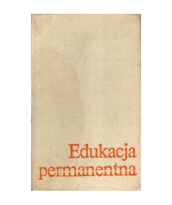 Edukacja permanentna. Problemy - perspektywy