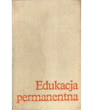 Edukacja permanentna. Problemy - perspektywy