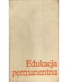 Edukacja permanentna. Problemy - perspektywy