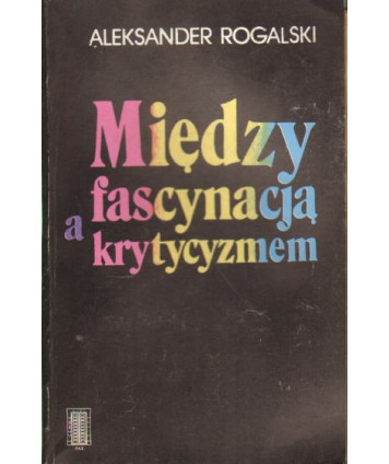 Między fascynacją a krytycyzmem. Z notatnika lektur
