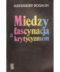 Między fascynacją a krytycyzmem. Z notatnika lektur