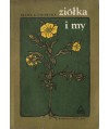 Ziółka i my