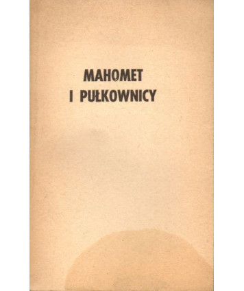 Mahomet i pułkownicy. Reportaż ze skrzyżowania wszystkich dróg świata