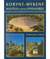 Korynt-Mykeny. Nauplia-Tiryns-Epidauros. Wykopaliska i muzeum