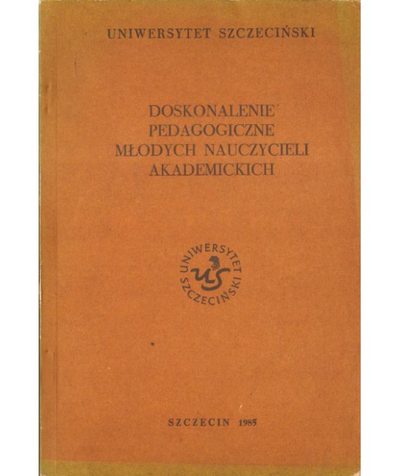 Doskonalenie pedagogiczne młodych nauczycieli akademickich. Zeszyty naukowe nr 1
