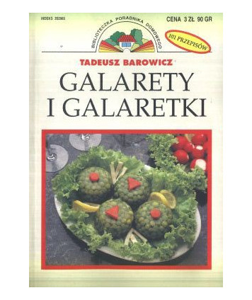 Galarety i galaretki. 101 przepisów