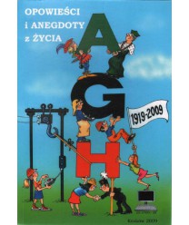 Opowieści i anegdoty z życia AGH 1919-2009