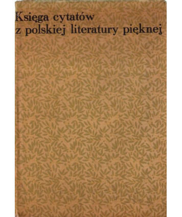 Księga cytatów z polskiej literatury pięknej od XIV do XX wieku