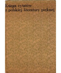 Księga cytatów z polskiej literatury pięknej od XIV do XX wieku
