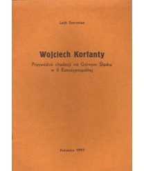 Wojciech Korfanty. Przywódca chadecji na Górnym Śląsku w II Rzeczypospolitej