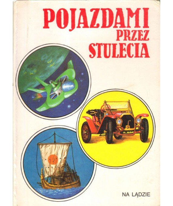 Pojazdami przez stulecia. Pojazdy lądowe