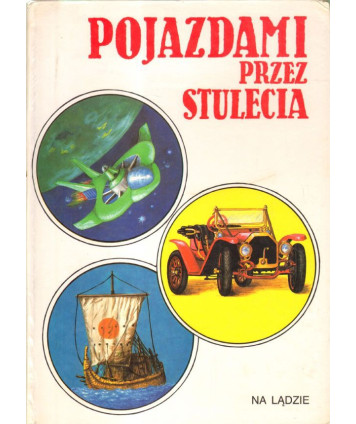 Pojazdami przez stulecia. Pojazdy lądowe