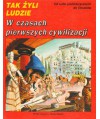 Tak żyli ludzie. W czasach pierwszych cywilizacji. Od ludzi prehistorycznych do Etrusków