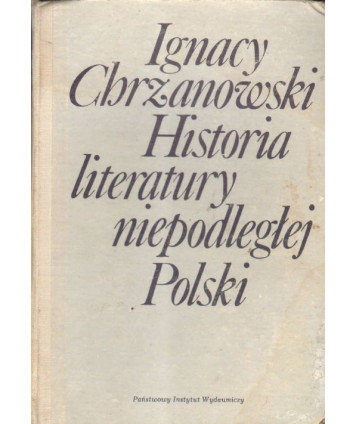 Historia literatury niepodległej Polski (965-1795) z wypisami