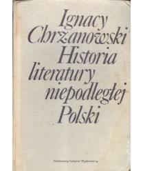 Historia literatury niepodległej Polski (965-1795) z wypisami