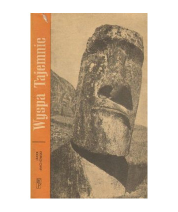 Wyspa tajemnic. Historia odkryć i badań Wyspy Wielkanocnej