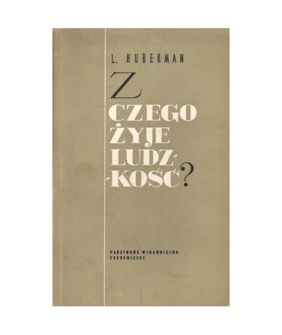 Z czego żyje ludzkość?