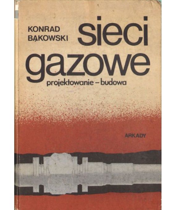 Sieci gazowe. Projektowanie - budowa