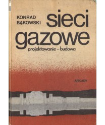 Sieci gazowe. Projektowanie - budowa