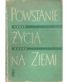 Powstanie życia na Ziemi cz.1 Okres wiary w samorództwo. cz.2 Próby wyjaśnienia pochodzenia życia na Ziemi
