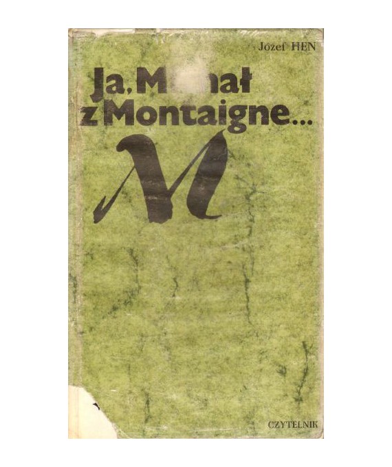 Ja, Michał z Montaigne...