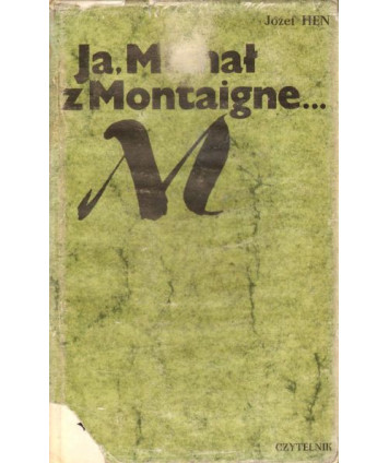 Ja, Michał z Montaigne...