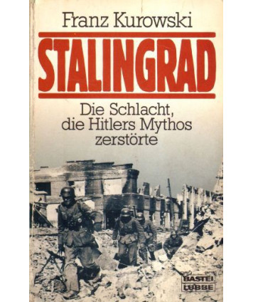 Stalingrad. Die Schlacht, die Hitlers Mythos zerstorte