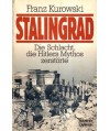 Stalingrad. Die Schlacht, die Hitlers Mythos zerstorte