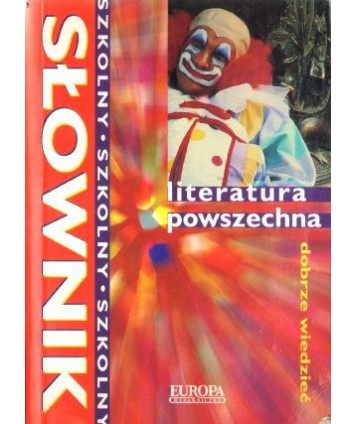 Literatura powszechna. Słownik szkolny