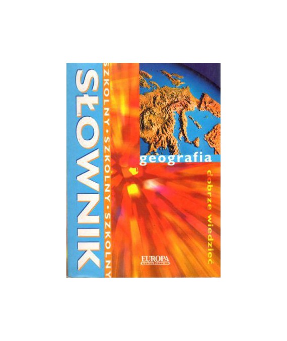 Geografia. Słownik szkolny
