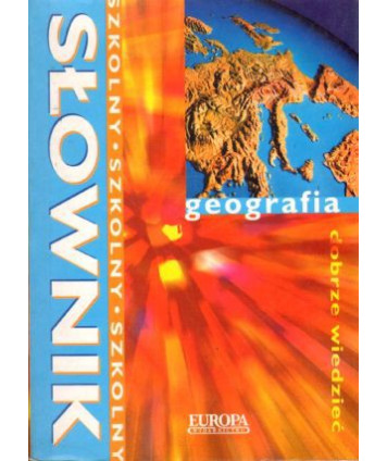 Geografia. Słownik szkolny
