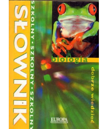 Biologia. Słownik szkolny