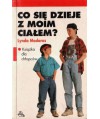 Co się dzieje z moim ciałem. Książka dla chłopców