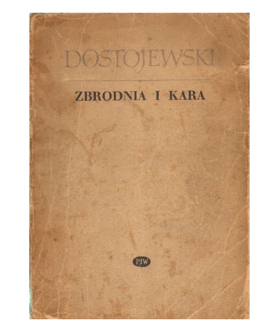 Zbrodnia i kara. Powieść w sześciu częściach z epilogiem