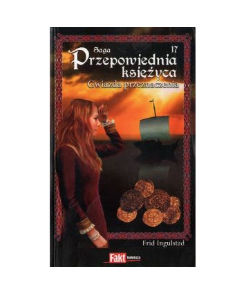 Gwiazda przeznaczenia. Saga Przepowiednia księżyca t.17