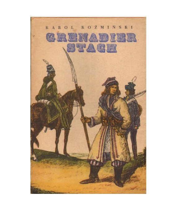 Grenadier Stach. Powieść z czasów Powstania Kościuszkowskiego
