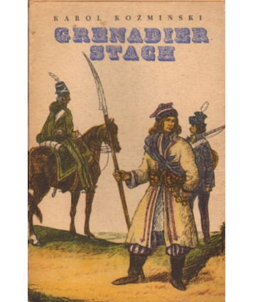 Grenadier Stach. Powieść z czasów Powstania Kościuszkowskiego