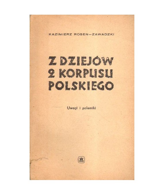 Z dziejów 2 Korpusu Polskiego. Uwagi i polemiki